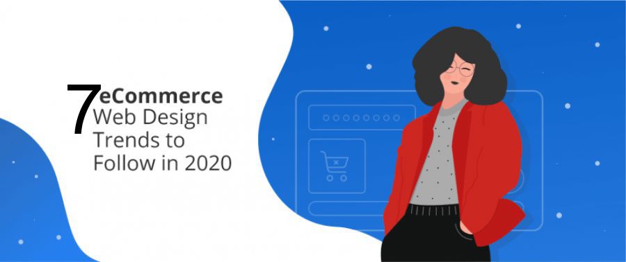 7 тенденций веб-дизайна интернет-магазинов в 2020 году